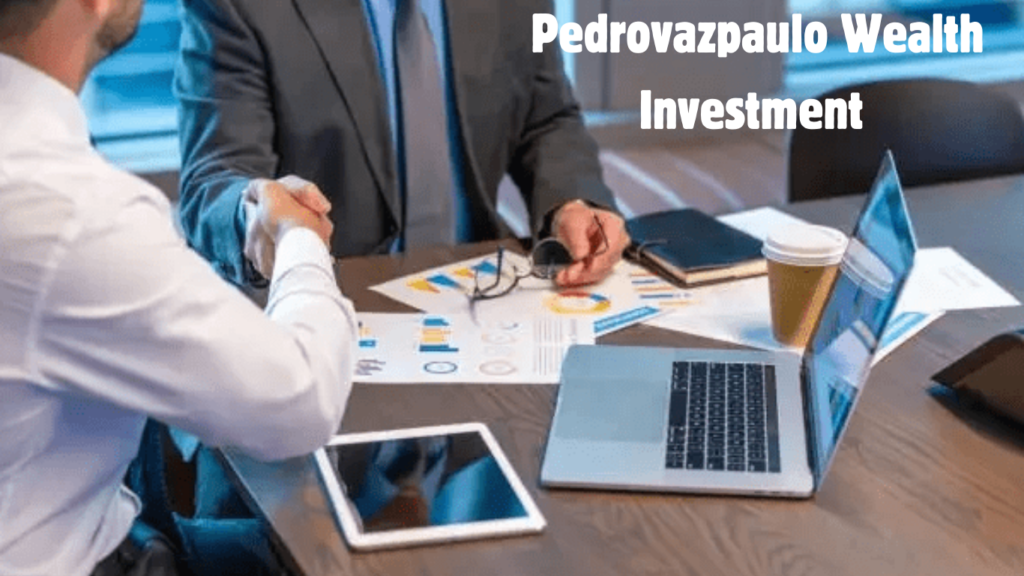 Pedrovazpaulo Wealth Investment