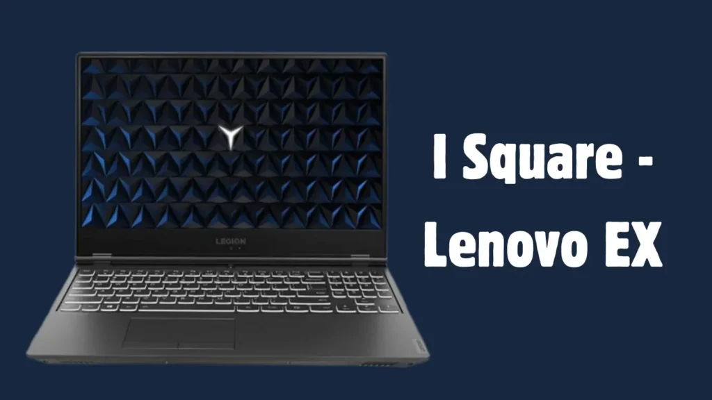 I Square - Lenovo EX