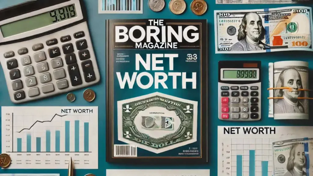 Net Worth TheBoringMagazine